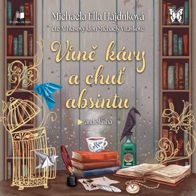 Audiokniha Vůně kávy a chuť absintu - Michaela Vitásková, Michaela Ella Hajduková