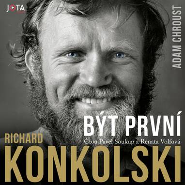 Audiokniha Richard Konkolski. Být první - Renáta Volfová, Pavel Soukup, Adam Chroust