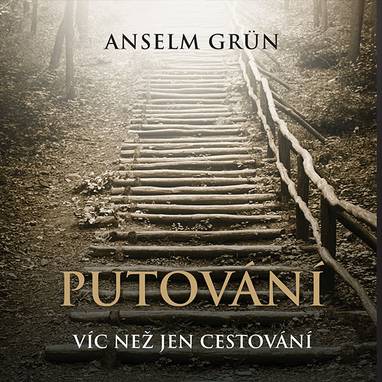 Audiokniha Putování - Martin Zahálka, Anselm Grün