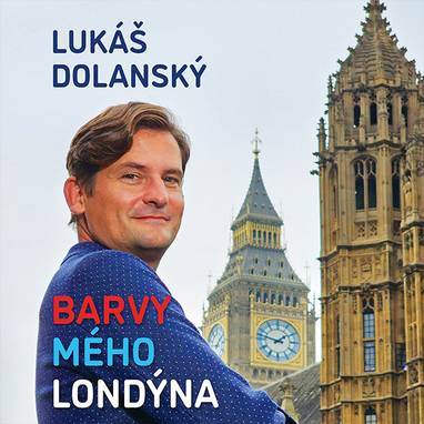 Audiokniha Barvy mého Londýna - Pavel Batěk, Lukáš Dolanský