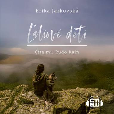 Audiokniha Ľaliové deti - Rudo Kain, Erika Jarkovská