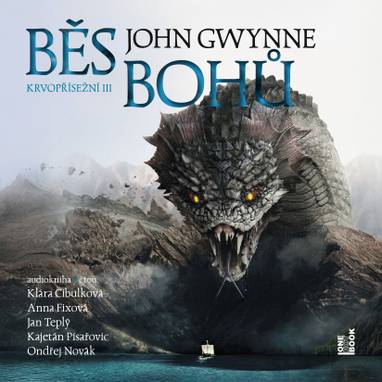 Audiokniha Běs bohů - Kajetán Písařovic, Klára Cibulková, Ondřej Novák, Anna Fixová, Jan Teplý, John Gwynne