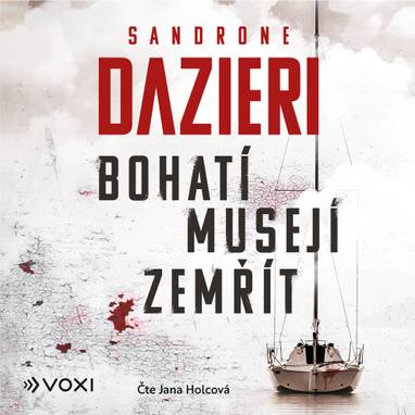 Audiokniha Bohatí musejí zemřít - Jana Holcová, Sandrone Dazieri