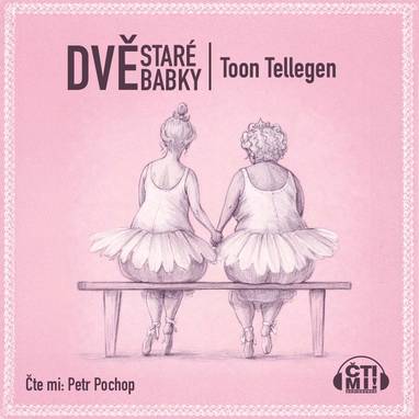 Audiokniha Dvě staré babky - Petr Pochop, Tool Tellegen