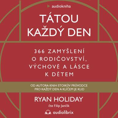 Audiokniha Tátou každý den - Filip Jančík, Ryan Holiday