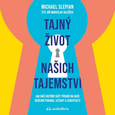 Audiokniha Tajný život našich tajemství - Jiří Miroslav Valůšek, Michael Slepian