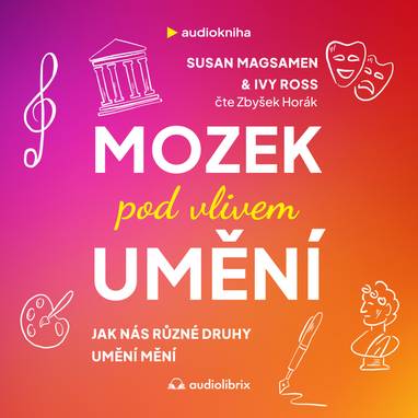 Audiokniha Mozek pod vlivem umění - Barbora Goldmannová, Ivy Ross, Susan Magsamen