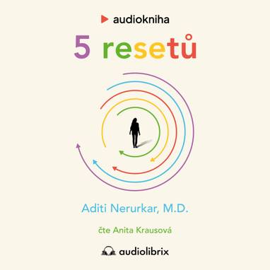 Audiokniha 5 resetů - Anita Krausová, Aditi Nerurkar
