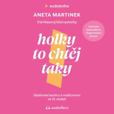 Audiokniha Holky to chtěj taky - Aneta Martinek, Aneta Martinek