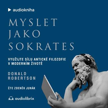Audiokniha Myslet jako Sokrates - Zdeněk Junák, Donald J. Robertson