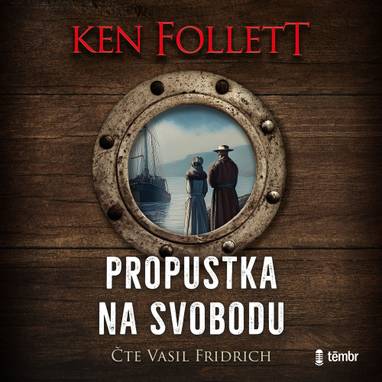 Audiokniha Propustka na svobodu - Vasil Fridrich, Ken Follett
