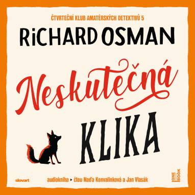 Audiokniha Neskutečná klika - Naďa Konvalinková, Jan Vlasák, Richard Osman