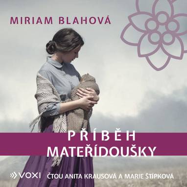 Audiokniha Příběh mateřídoušky - Anita Krausová, Marie Štípková, Miriam Blahová