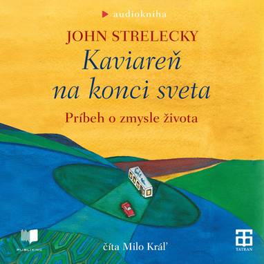 Audiokniha Kaviareň na konci sveta - Milo Kráľ, John Strelecky