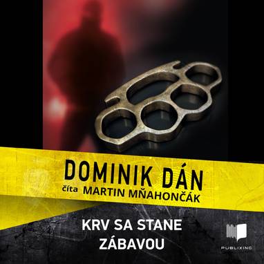 Audiokniha Krv sa stane zábavou - Martin Mňahončák, Dominik Dán