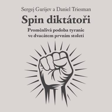 Audiokniha Spin diktátoři - Zbyšek Horák, Daniel Triesman, Sergej Gurijev