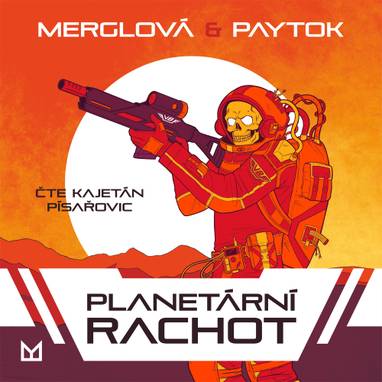 Audiokniha Planetární rachot - Kajetán Písařovic, Michaela Merglová, Martin Paytok