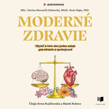 Audiokniha Moderné zdravie - Marek Koleno, Anna Kvašňovská, Boris Bajer, Denisa Moravčík Debrecká