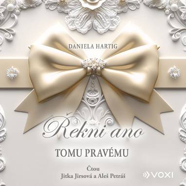 Audiokniha Řekni ano tomu pravému - Jitka Jirsová, Aleš Petráš, Daniela Hartig