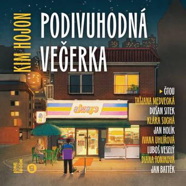 Audiokniha Podivuhodná večerka - Luboš Veselý, Jan Battěk, Klára Suchá, Taťjana Medvecká, Dušan Sitek, Ivana Uhlířová, Diana Toniková, Jan Holík, Kim Hojon