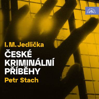 Audiokniha České kriminální příběhy - Petr Stach, I. M. Jedlička