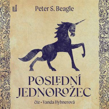 Audiokniha Poslední jednorožec - Vanda Hybnerová, Peter S. Beagle