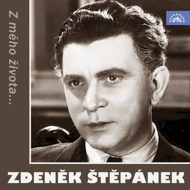 Audiokniha Z mého života... - Zdeněk Štěpánek, Zdeněk Štěpánek