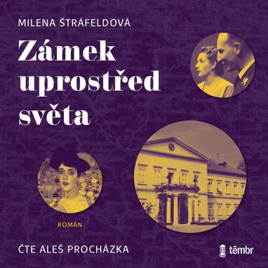 Audiokniha Zámek uprostřed světa - Aleš Procházka, Milena Štráfeldová