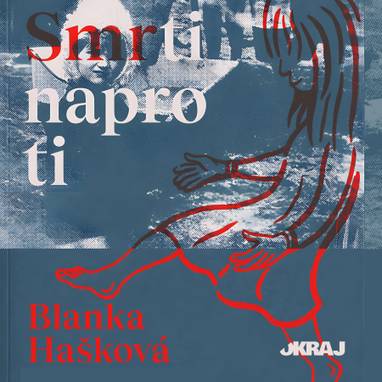 Audiokniha Smrti naproti - Blanka Hašková, Blanka Hašková