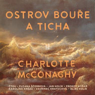 Audiokniha Ostrov bouře a ticha - Karolína Knězů, Jan Holík, Vavřinec Kratochvíl, Zuzana Ščerbová, Eliáš Holík, Prokop Košař, Charlotte McConaghy