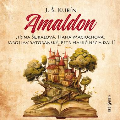 Audiokniha Amaldon - Jaroslav Satoranský, Otakar Brousek, Olga Dobešová, Jiřina Šejbalová, Petr Haničinec, Hana Maciuchová, Josef Štefan Kubín