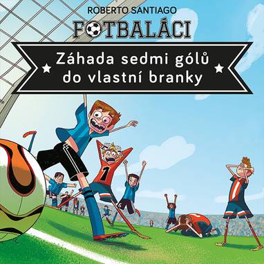 Audiokniha Fotbaláci II. - Záhada sedmi gólů do vlastní branky - Marek Holý, Roberto Santiago