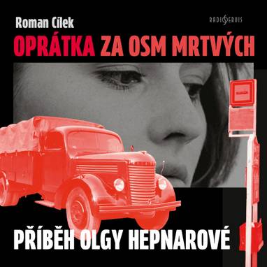 Audiokniha Oprátka za osm mrtvých - Petr Kubes, Boris Kapitančik, Hana Briešťanská, Zdislava Pechová, Markéta Bílková, Pavel Čeněk Vaculík, Aleš Slanina, Roman Cílek