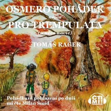 Audiokniha Osmero pohádek nejen pro trempulata a něco navíc - Milan Šmíd, Tomáš Racek