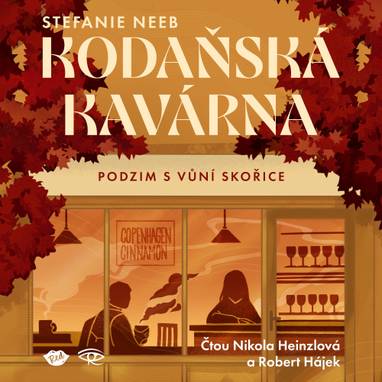 Audiokniha Kodaňská kavárna: Podzim s vůní skořice - Robert Hájek, Nikola Heinzlová, Stefanie Neeb