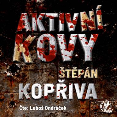 Audiokniha Aktivní kovy - Luboš Ondráček, Štěpán Kopřiva
