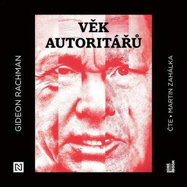 Audiokniha Věk autoritářů - Martin Zahálka, Gideon Rachman