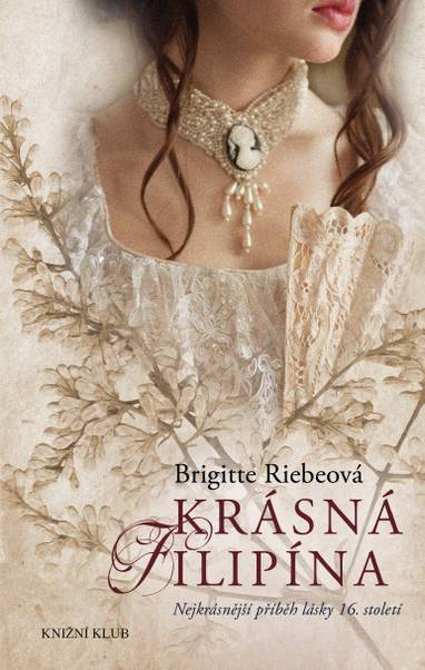 E-kniha Krásná Filipína - Nejkrásnější příběh lásky 16. století - Brigitte Riebeová