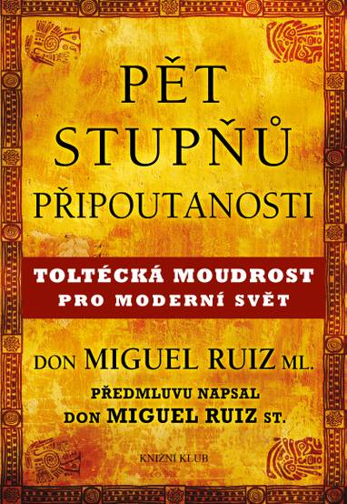 E-kniha Pět stupňů připoutanosti. Toltécká moudrost pro moderní svět - Ruiz don Miguel