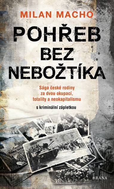 E-kniha Pohřeb bez nebožtíka - Sága české rodiny za dvou okupací, totality a neokapitalismu (s kriminální zápletkou) - Milan Macho