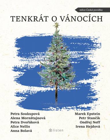 E-kniha Tenkrát o Vánocích - Alena Mornštajnová, Alice Nellis, Petra Dvořáková, Anna Bolavá, Marek Epstein, Petra Soukupová