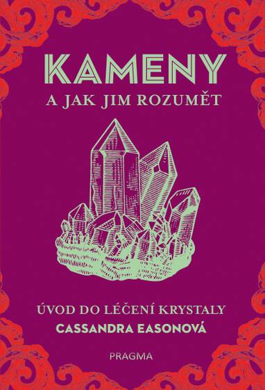 E-kniha KAMENY a jak jim rozumět - Úvod do léčení krystaly - Cassandra Easonová