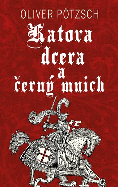 E-kniha Katova dcera a černý mnich - Oliver Pötzsch