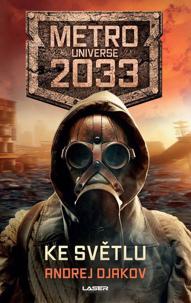 E-kniha Metro Universe 2033/2: Ke světlu - Andrej Djakov