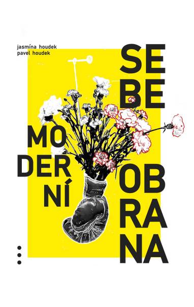 E-kniha Moderní sebeobrana - Jasmína Houdek, Pavel Houdek