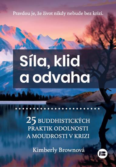E-kniha Síla, klid a odvaha - Kimberly Brownová