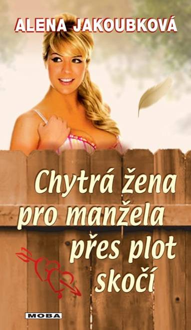 E-kniha Chytrá žena pro manžela přes plot skočí - Alena Jakoubková