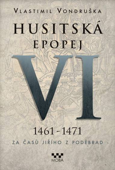 E-kniha Husitská epopej VI - Za časů Jiřího z Poděbrad - Vlastimil Vondruška