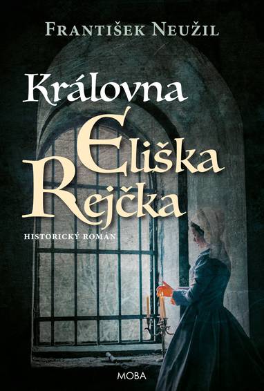 E-kniha Královna Eliška Rejčka - František Neužil