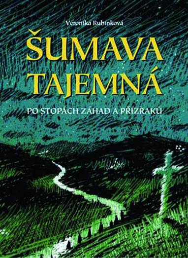 E-kniha Šumava tajemná - Veronika Rubínková